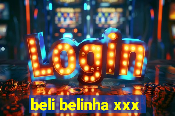beli belinha xxx
